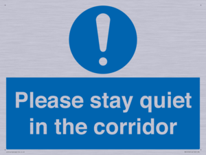 Please stay quiet in the corridor
